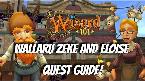 Wizard101: Wallaru Zeke and Eloise Quest Guide