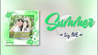 Liz IVE – Summer [Love Your Enemy OST Part 7] [RomIEng Lyric]