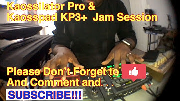 Jam Session using Kaossilator Pro and KP3 Plus