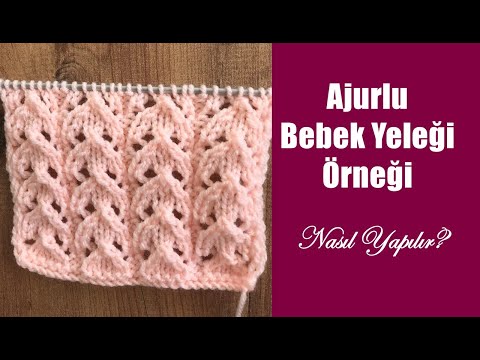 Bebek Yeleği Örneği / Ajurlu Kazak Modeli / Knitting Stitch Pattern For Bayby Sweaters