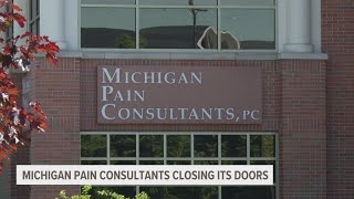 Michigan Pain Consultants To Close Its Doors, Discontinuing Procedures