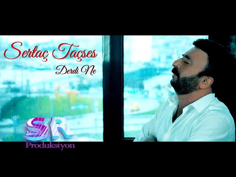 Sertaç Taçses - Derdi Ne (Official Music Video)