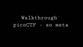 picoCTF - so Meta | Walkthrough | Abhay