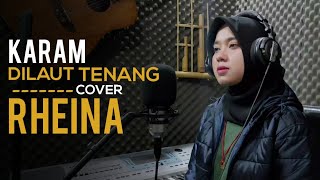 RHEINA - KARAM DILAUT TENANG (Cover Nana Dev) With Lirik @mollystudioofficial