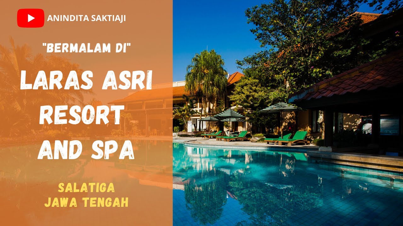 Menginap di Hotel Laras Asri Resort & Spa Salatiga Jawa Tengah YouTube