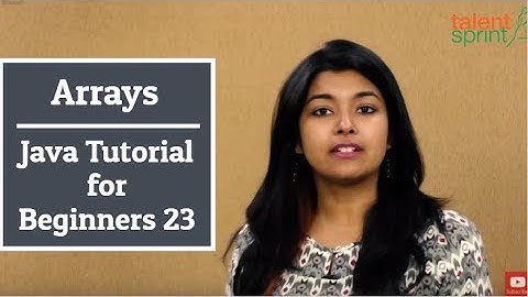 Arrays in Java | Java Tutorial for Beginners 23 | TalentSprint Coding Prep