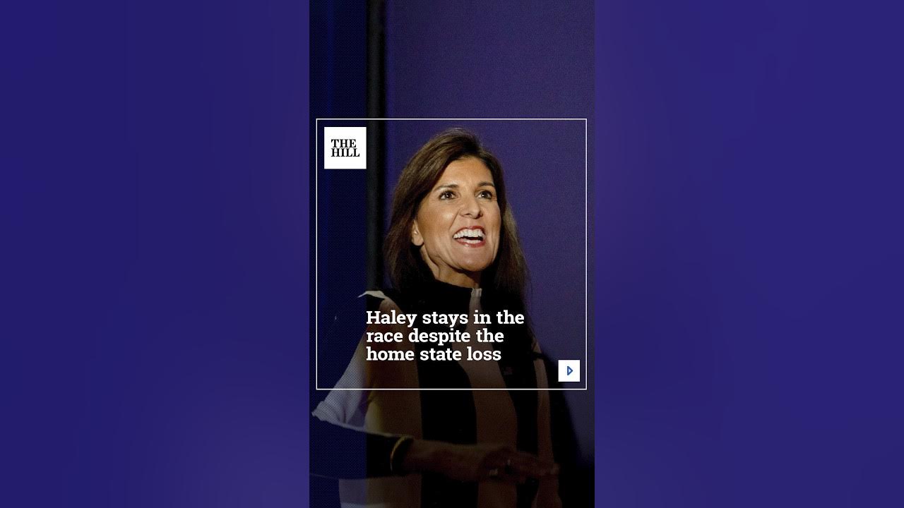 Haley Stays In The Race Despite The Home State Loss