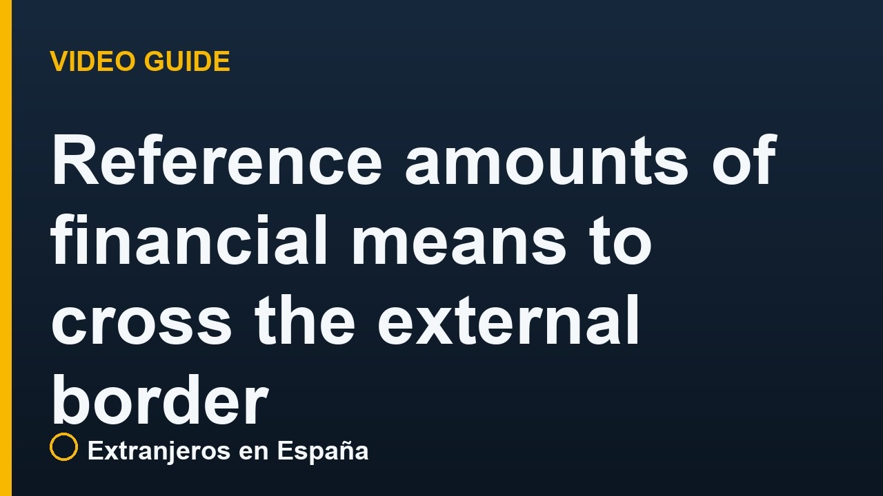 Reference amounts of financial means to cross the external border (entry into Spain)