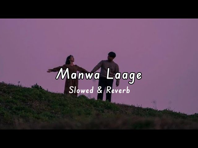 Manwa Laage - Arijit Singh | Slowed Reverb Song class=