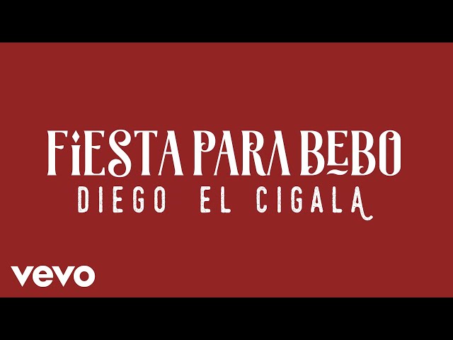 Diego El Cigala - Fiesta Para Bebo