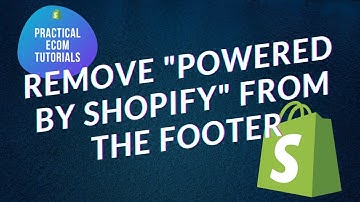 How to Remove "Powered By Shopify" in 1 Minute - Practical eCom Tutorials