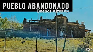 ❌ UN PUEBLO ABANDONADO en la provincia DE BUENOS AIRES 🧐 ABRIENDOHUELLASXELMUNDO 🌎