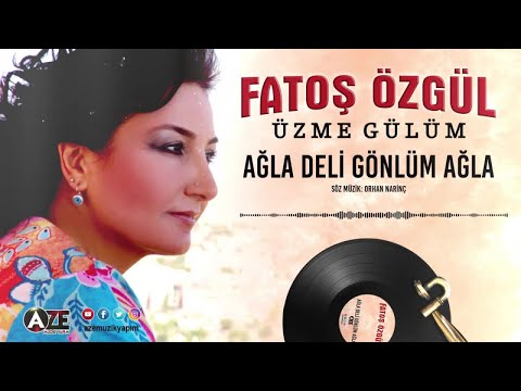 Fatoş Özgül - Ağla Deli Gönlüm Ağla { 2004 © Aze Müzik }