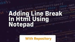 Adding line break in html using notepad
