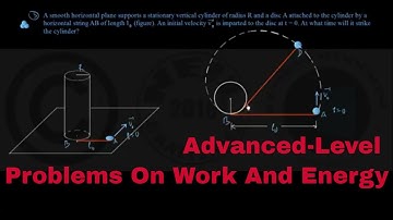 Advanced-Level Problems On Work And Energy (Part-II) _ Physics Academy Online