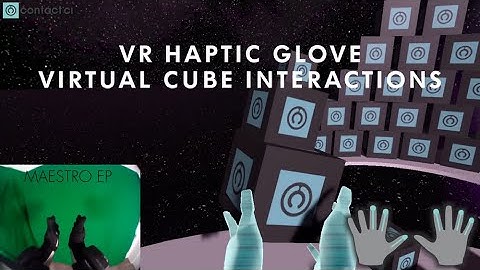 Haptic Cube Interactions - Contact CI Haptic Gloves for VR