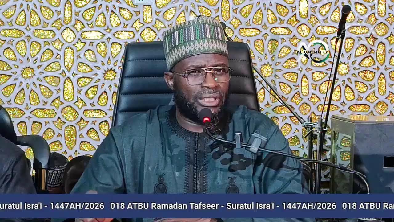 017 ATBU Ramadan Tafseer - Suratul Isra'i - 1447AH/2026