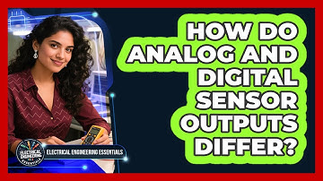 How Do Analog And Digital Sensor Outputs Differ?