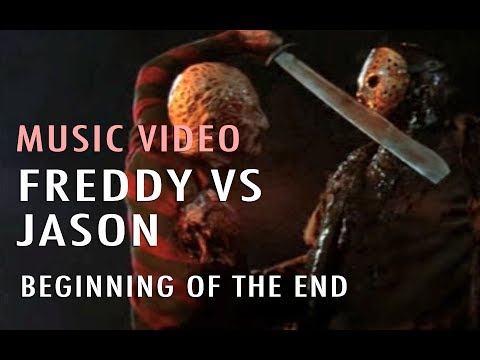 Freddy vs Jason - Beginning of the End (Music Video)