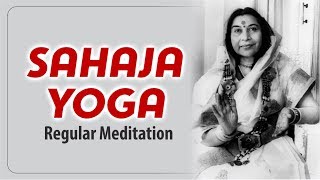 Regular Meditation - Sahaja Yoga