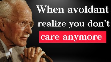 When an Avoidant Realizes You Don’t Care Anymore || Carl Jung
