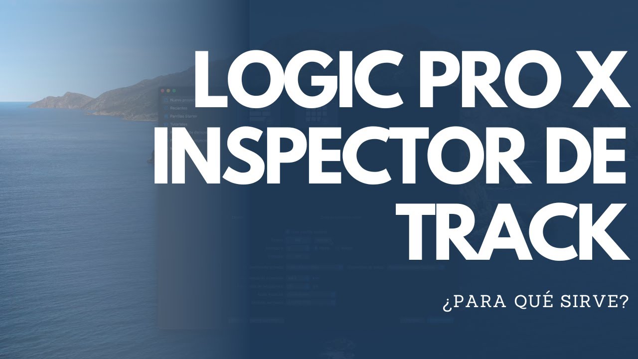 TUTORIAL LOGIC PRO X PARA PRINCIPIANTES INSPECTOR PARA QUÉ SIRVE