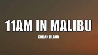 Kodak Black - 11am In Malibu - Lyrics
