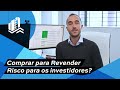 Comprar para Revender (Fix and Flip) - Mercado Muito Quente - Risco para os Investidores?