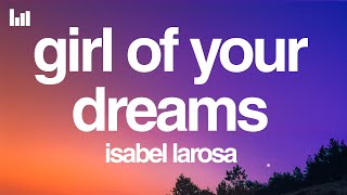 Isabel Larosa  Girl Of Your Dreams s