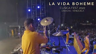 La Vida Boheme en Cusica Fest 2022 | Caracas, Venezuela [Live Perc Cam | Armando Lovera Rada]