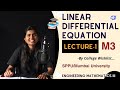 Linear Differential Equation | Unit 1 | Lecture 1 | Hindi | Engineering Maths 3 | college wishlist