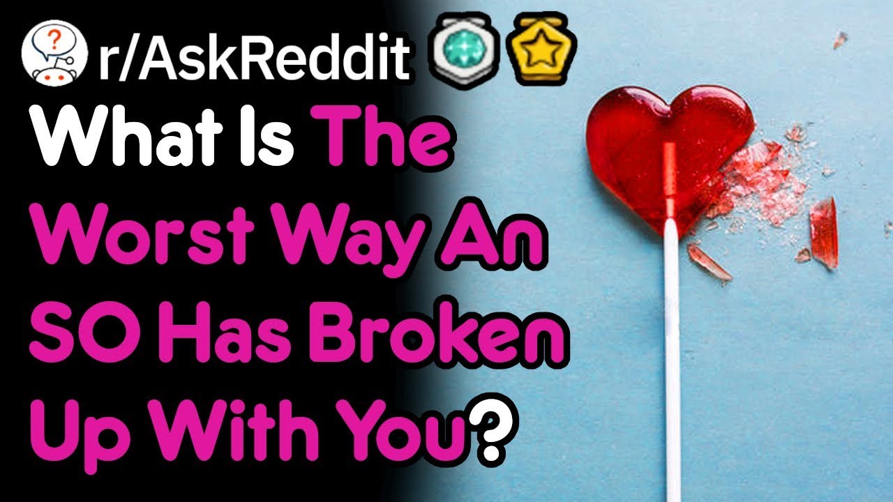 The Saddest Break Up Stories 😢😢😢 R Askreddit Youtube