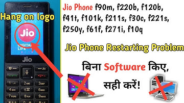 jio phone hang on logo,jio phone restart problem,jio phone ka lock kaise tode,jio, f90m,f220b, f221s