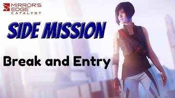 "Mirror’s Edge Catalyst" Full Walkthrough, Side Mission: Break and Entry