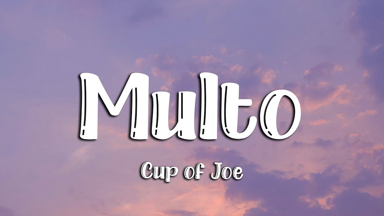 Cup of Joe - Multo (Lyrics)