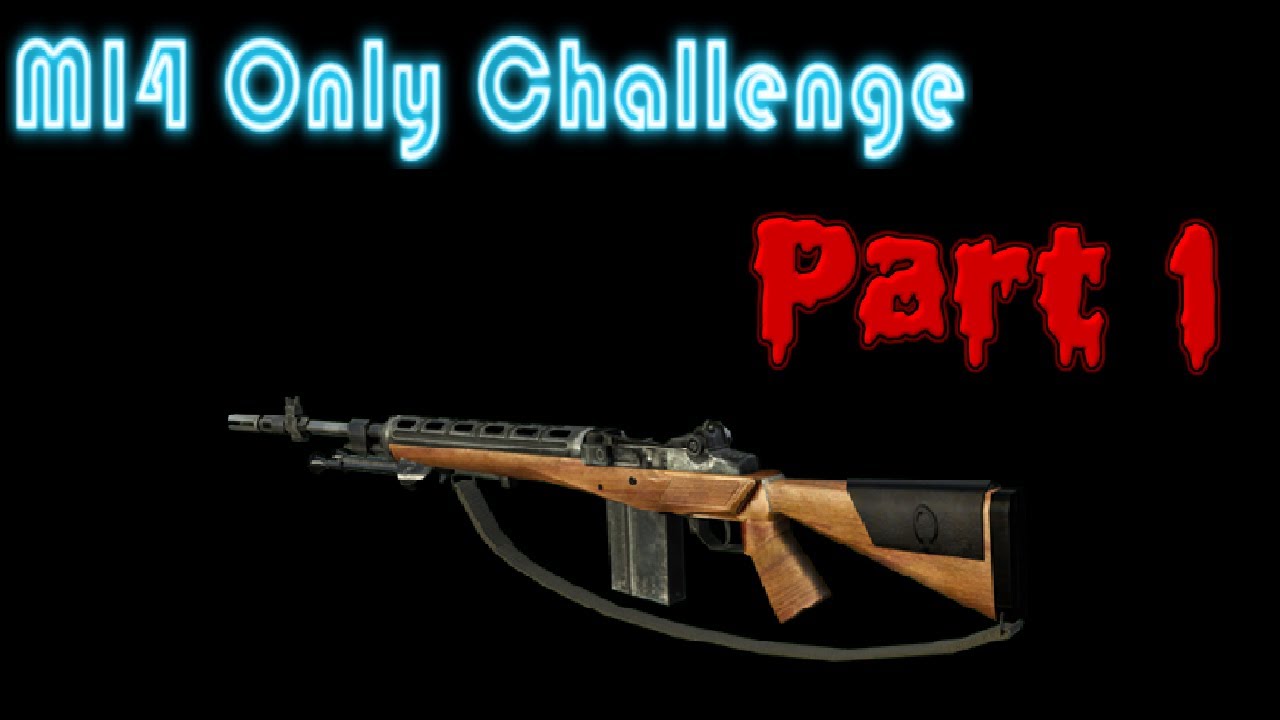 M14 Only Challenge! Live Com. w/UnknownSecrets - TheZkaClan : Part 1