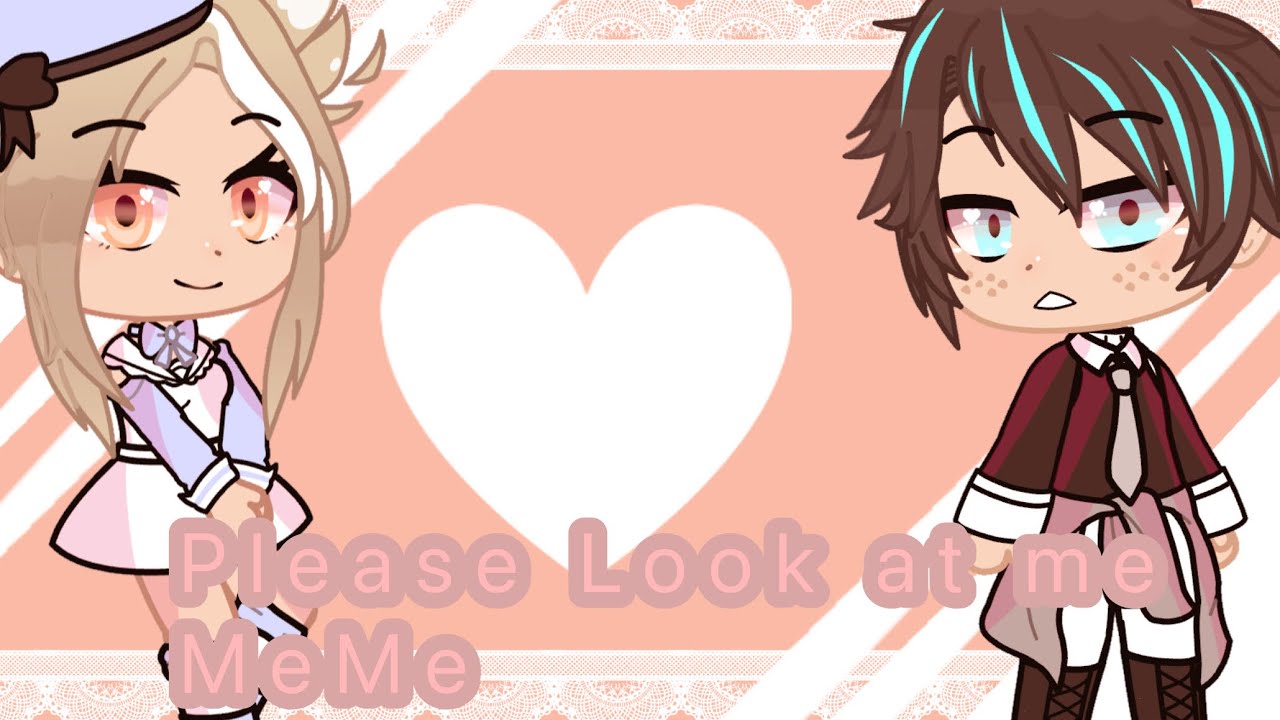 Please Look at me || Gacha Club || MeMe - YouTube