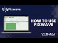 Learn how to use fixwave  viezu technologies