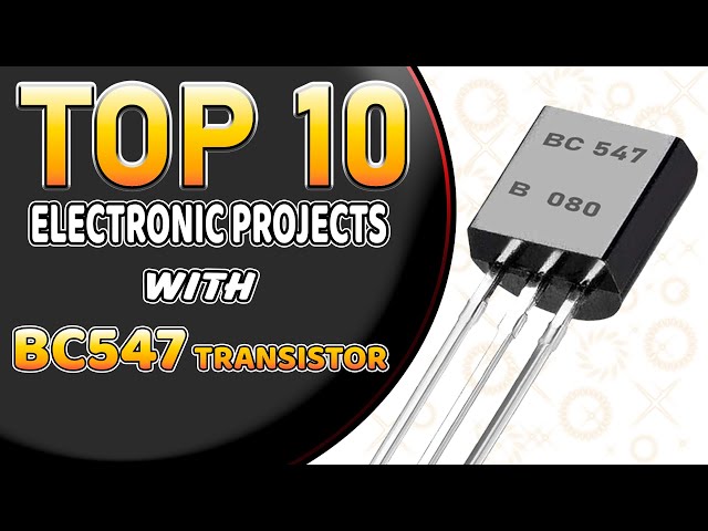 TOP 10 Electronic Projects With BC547 Transistor class=