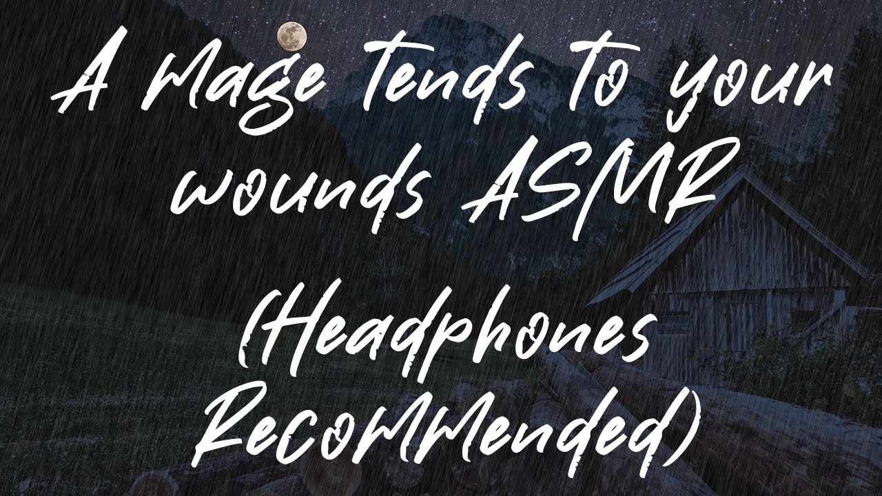 A Mage Tends To Your Wounds ASMR