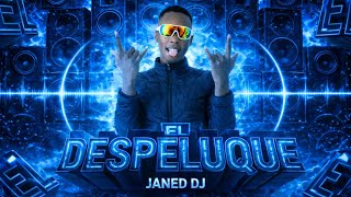 EL DESPELUQUE - JANED DJ⚡️(CHAMPETA 2026)