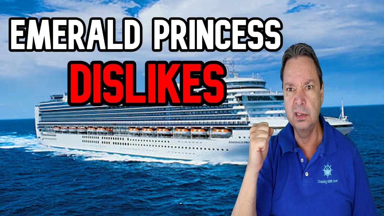 What I Didn't Like On My Emerald Princess Cruise