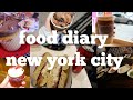 FOOD DIARY NEW YORK