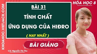 Giải Bài Tập Hóa Học 8 – Bài 31: Tính chất – Ứng dụng của hiđro