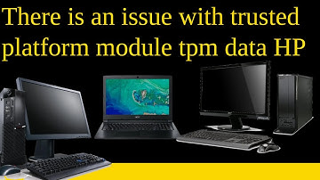 There is an issue with trusted platform module tpm data HP Laptop