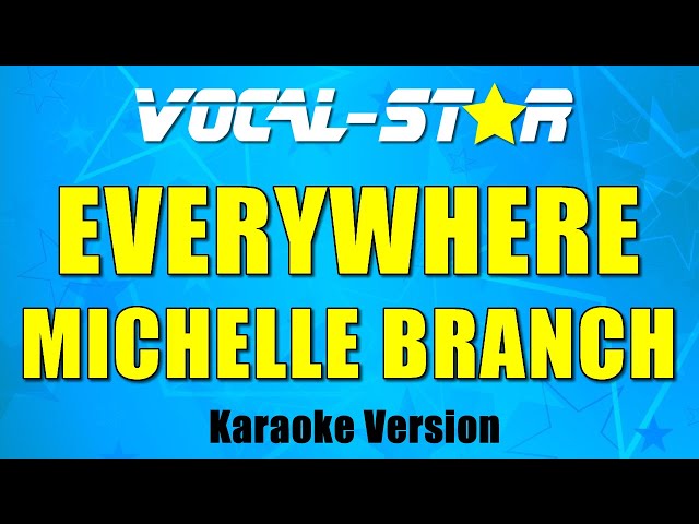 Everywhere (In The Style Of Michelle Branch) [Karaoke Version] Lyrics - The  Karaoke Channel - Only on JioSaavn