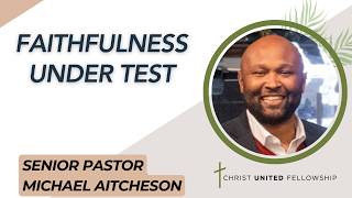 Faithfulness Under Test | Michael Aitcheson | CUF Orlando | 4.19.26