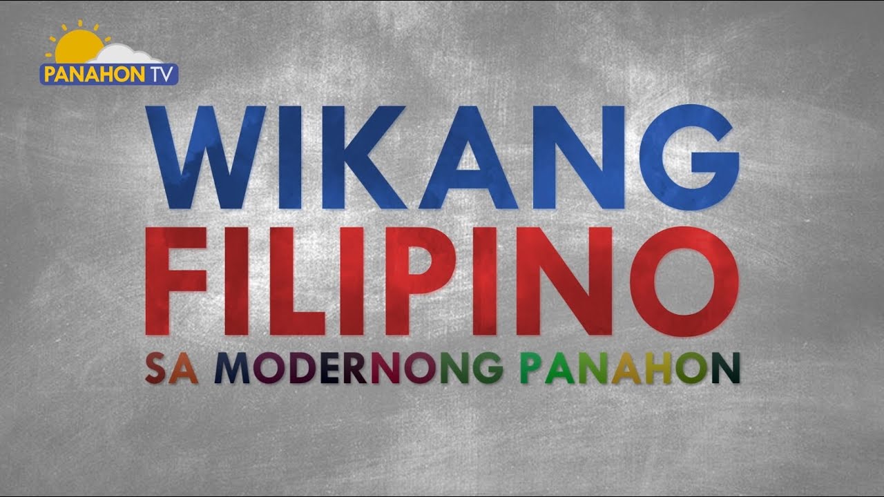 PANAHON TV REPORTS  Wikang Filipino sa Modernong Panahon