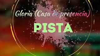 Video thumbnail of "Gloria ( Casa De Presencia) Pista"