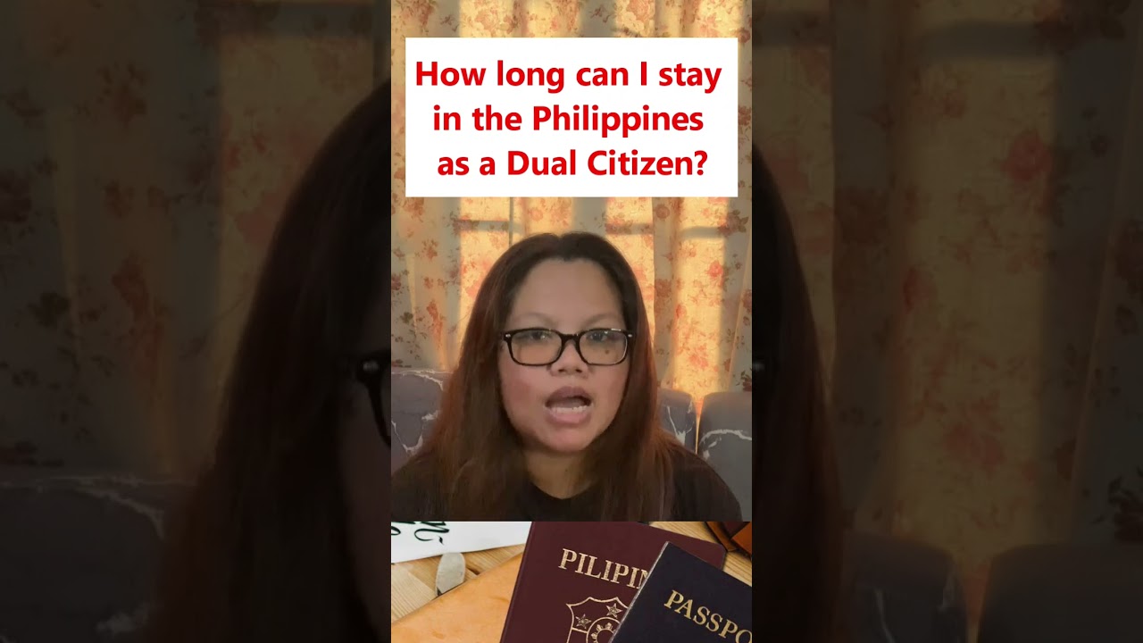 🔴How long can a Dual Citizen stay in the Philippines?  